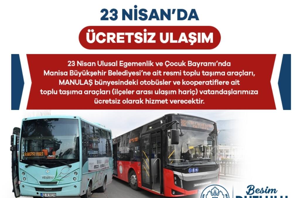 Manisa’da 23 Nisan'da Toplu Taşıma Araçları Ücretsiz Olacak