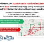 Manisa'da Mesir Festivali Nedeniyle 25-26 Nisan'da Trafiğe ve Parka Kapatılacak Yollar Duyuruldu
