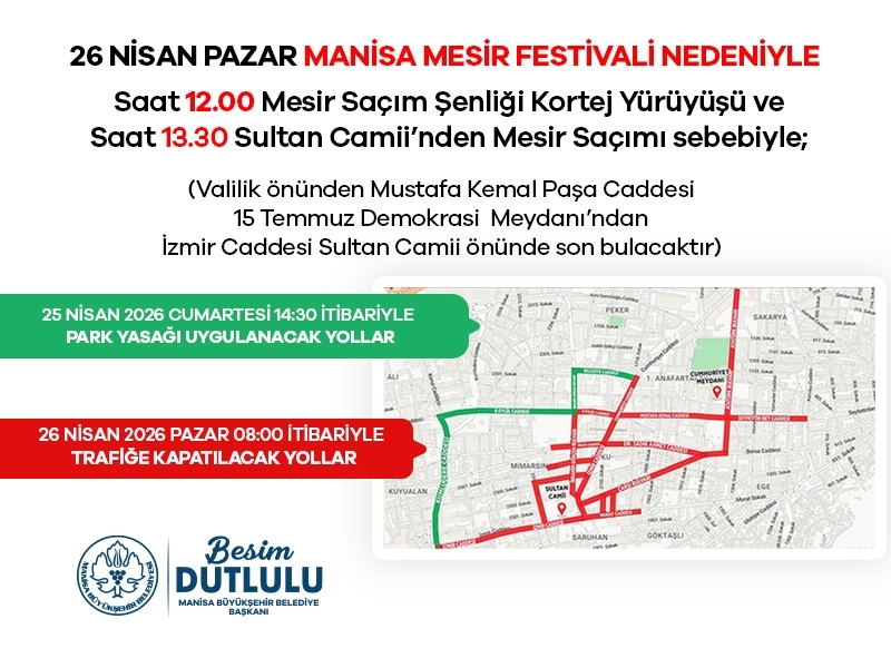 Manisa'da Mesir Festivali Nedeniyle 25-26 Nisan'da Trafiğe ve Parka Kapatılacak Yollar Duyuruldu